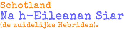 Schotland  Na h-Eileanan Siar (de zuidelijke Hebriden).